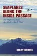 Audiobook Seaplanes Along the Inside Passage: The Highs and Lows of a Modern Bush Pilot author Gerry Bruder