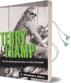 Terry the Tramp: The Life and Dangerous Times of a one Percenter Audiobook download free by K. Randall Ball