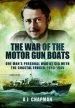 Audiobook The war of the Motor gun Boats: One Man'S Personal war at sea With the Coastal Forces, 1943-1945 author A. J. Chapman