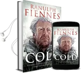 Cold: Extreme Adventures at the Lowest Temperatures on Earth Audiobook download free by Sir Ranulph Fiennes
