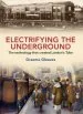 Audiobook Electrifying the Underground: The Technology That Created London'S Tube author Graeme Gleaves