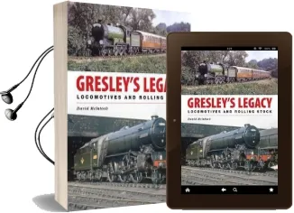 Gresley'S Legacy: Locomotives and Rolling Stock Audiobook download free by David Mcintosh