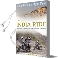 India Ride: Two Brothers, two Motorcycles, an Incredible Adventure Audiobook download free by Colin Pyle