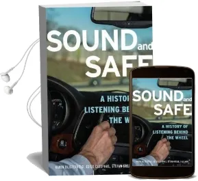 Sound and Safe: A History of Listening Behind the Wheel Audiobook download free by Stefan Krebs