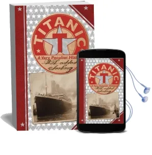 Titanic: A Very Peculiar History Audiobook download free by Jim Pipe
