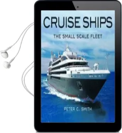 Cruise Ships: The Small-Scale Fleet Audiobook download free by Peter C. Smith