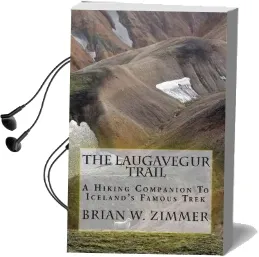 The Laugavegur Trail: A Hiking Companion to Iceland'S Famous Trek Audiobook download free by Brian W Zimmer