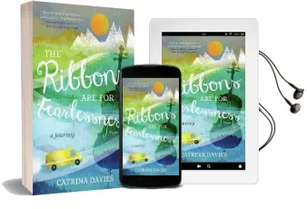The Ribbons are for Fearlessness: A Journey Audiobook download free by Catrina Davies