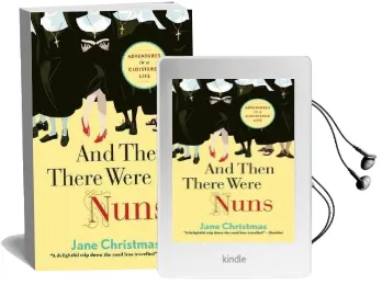 And Then There Were Nuns: Adventures in a Cloistered Life Audiobook download free by Jane Christmas