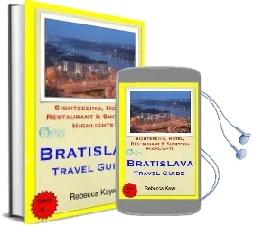 Bratislava Travel Guide: Sightseeing, Hotel, Restaurant & Shopping Highlights Audiobook download free by Rebecca Kaye