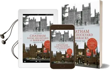 Chatham Naval Dockyard & Barracks Through Time Audiobook download free by Clive Holden