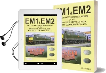 Em1 & em2: An Illustrated Historical Review of the Manchester, Sheffield, Wath, Electric Locomotives-76S & 77s Audiobook download free by John Hooper
