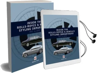 Inside the Rolls-Royce & Bentley Styling Department 1971 to 2001 Audiobook download free by Graham Hull