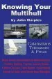 Audiobook Knowing Your Multihull: Catamarans, Trimarans, Proas - Including Sailing Yachts, Luxury Boats, Cabin Cruisers, new & Used Boats, Boats for sal author John Marples