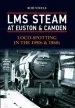 Audiobook Lms Steam at Euston & Camden: Loco-Spotting in the 1950S & 1960S author Rod Steele