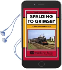 Spalding to Grimsby Audiobook download free by Vic Mitchell