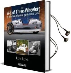The a-z of Three-Wheelers: A Definitive Reference Guide Since 1769 Audiobook download free by Elvis Payne