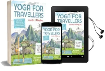Yoga for Travellers: Sequences, Postures and Guidance for Every Journey Audiobook download free by Jennifer J. Ellinghaus
