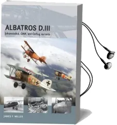 Albatros D.Iii: Johannisthal, Oaw, and Oeffag Variants Audiobook download free by James F. Miller