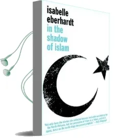 In the Shadow of Islam Audiobook download free by Isabelle Eberhardt