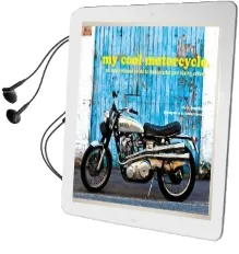 My Cool Motorcycle: An Inspirational Guide to Motorcycles and Biking Culture Audiobook download free by Chris Haddon