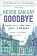 Audiobook Never can say Goodbye: Writers on Their Unshakable Love for new York author Sari Botton