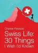 Audiobook Swiss Life: 30 Things i Wish i'd Known author Chantal Panozzo