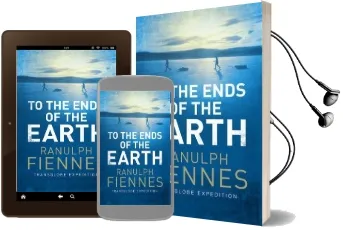To the Ends of the Earth Audiobook download free by Sir Ranulph Fiennes