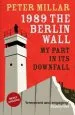 Audiobook 1989 the Berlin Wall: My Part in its Downfall author Peter Millar