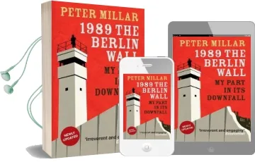 1989 the Berlin Wall: My Part in its Downfall Audiobook download free by Peter Millar
