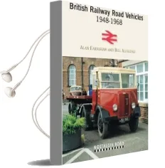 British Railway Road Vehicles 1948-1968 Audiobook download free by Bill Aldridge