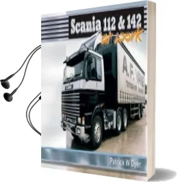 Scania 112 & 142: At Work Audiobook download free by Patrick W. Dyer