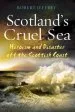 Audiobook Scotland'S Cruel sea: Heroism and Disaster off the Scottish Coast author Robert Jeffrey