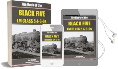 The Book of the Black Fives lm Class 5 4-6-0S: Part 4: 44800-44996, 45471-45499 Audiobook download free by Ian Sixsmith