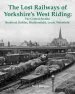 Audiobook The Lost Railways of Yorkshire'S West Riding: The Central Section: Bradford, Halifax, Huddersfield, Leeds, Wakefield author Neil Burgess