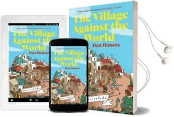 The Village Against the World Audiobook download free by Dan Hancox