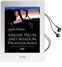 Airline Pilots & Aviation Professionals: Supply & Demand Issues Audiobook download free by Angela Dillinger