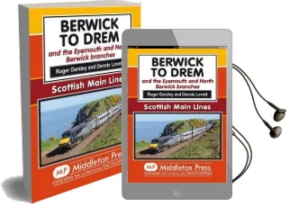 Berwick to Drem: The East Coast Main Line Including Eyemouth and North Berwick Branches Audiobook download free by Roger Darsley