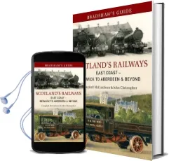 Bradshaw'S Guide Scotland'S Railways East Coast Berwick to Aberdeen & Beyond: Volume 6 Audiobook download free by Campbell Mccutcheon