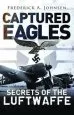 Audiobook Captured Eagles: Secrets of the Luftwaffe author Frederick A. Johnsen