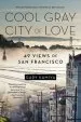 Audiobook Cool Gray City of Love: 49 Views of san Francisco author Gary Kamiya
