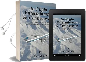 In-Flight Entertainment & Connectivity: The History and Current State of Ifec in Commercial Aircraft and Executive Jets. Audiobook download free by Rory Briski