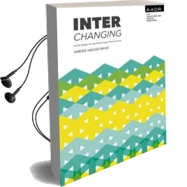 Interchanging: Future Designs for Responsive Transport Environments Audiobook download free by Foth Gilder Tzannes Ti Parfitt Hordern Gardner Zeibots Kirchner Tomitsch Tompson Mahar Haeusler
