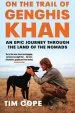 Audiobook On the Trail of Genghis Khan: An Epic Journey Through the Land of the Nomads author Tim Cope