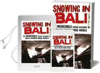 Snowing in Bali: The Incredible Inside Account of Bali'S Hidden Drug World Audiobook download free by Kathryn Bonella