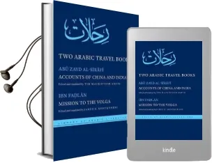 Two Arabic Travel Books: Accounts of China and India and Mission to the Volga Audiobook download free by Abu Zayd Al Sirafi
