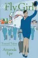 Audiobook A fly Girl: Travel Tales of an Exotic British Airways Cabin Crew author Amanda Epe