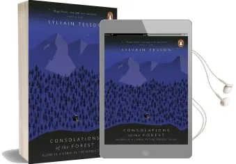 Consolations of the Forest: Alone in a Cabin in the Middle Taiga Audiobook download free by Sylvain Tesson