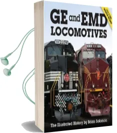 Ge and emd Locomotives: The Illustrated History Audiobook download free by Brian Solomon