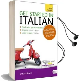 Get Started in Italian Absolute Beginner Course: (Book and Audio Support) Audiobook download free by Vittoria Bowles
